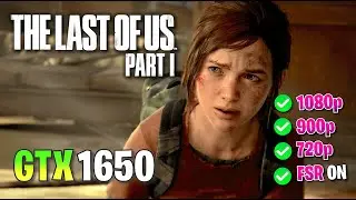 ✅ GTX 1650 ✅ The Last of Us Part I ✅ Altos - Bajos 🔴 1080p, 900p, 720p 🔴