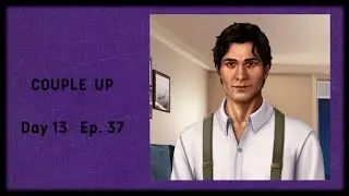 Couple Up! 💜 Day 13 Ep. 37 • Well-deserved Peace