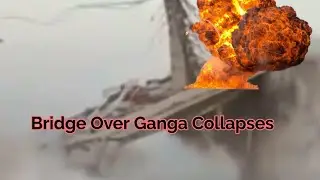 Under construction bridge over Ganga collapses in Bihar