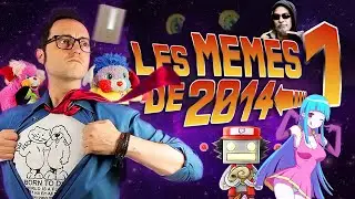 LES MÈMES DE 2014 [Partie 1]  |  Mèmons-Nous! Special 10 ans