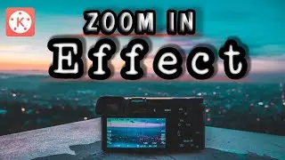 Camera zoom in effect in the Kinemaster ! Editing Tutorial