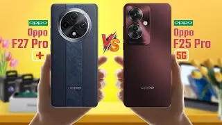 Oppo F27 Pro Plus Vs Oppo F25 Pro | Full Comparison 🔥 Which One Is Best?