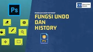Pengenalan Dasar Photoshop - Fungsi Undo dan History