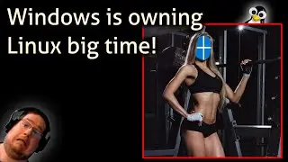 Windows is owning Linux big time!