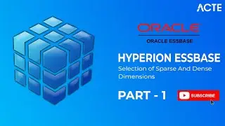 Hyperion Oracle Essbase - Selection of Sparse & Dense Dimensions | Hyperion Essbase Course | ACTE
