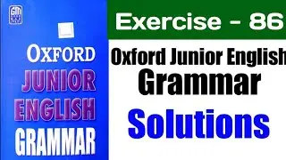 Oxford Junior English gramar exercise 86 | Ex 86 | Oxford Junior English Grammar