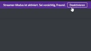 Discord - Streamer Modus ist aktiviert Sei vorsichtig Freund [Deaktivieren]