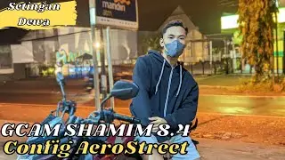 GCAM SHAMIM 8.4 CONFIG AEROSTREET TERBAIK | Test Poco x3 PRO/NFC