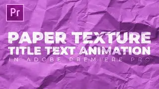 Paper Texture Title Text Animation || Premere Pro Tutorial