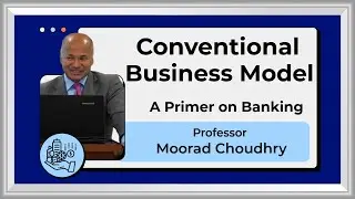 Conventional Business Model- A Primer on Banking