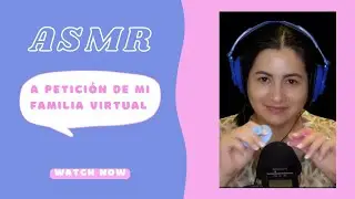 ASMR a petición de mi familia virtual 👏🏻😁