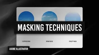 How to use different masking techniques in Adobe Illustrator