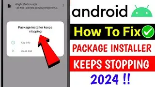 Package installer keeps stopping solve || Package installer keeps stopping problem 2024