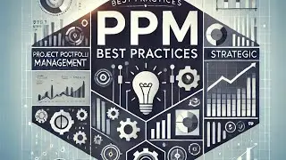 Best Practices for Project Portfolio Management (PPM)