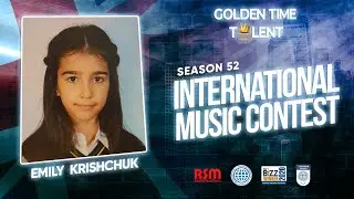 GOLDEN TIME TALENT | 52 Season | Emily Krishchuk | Piano
