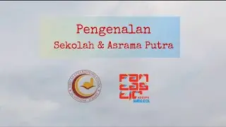 Pengenalan Sekolah & Asrama Putra (Fantastic 2020)