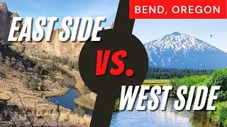 Bend Oregon - which side is better - East vs West