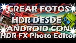 Descargar HDR FX Photo Editor Pro + link y hacer fotos fotos HDR profecionales 2015