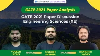 Discussion on GATE 2021 Engineering Sciences XE Paper | Kanishth Yadav, Yogesh Tyagi & Mukesh Sharma