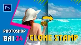 Học Photoshop CS6 I Bài 24: Xóa vật thể bằng Content-aware fill & Clone Stamp