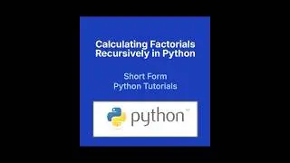 How to Calculate Factorials Recursively in Python