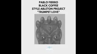 Pablo Fierro Black Coffee Style Ableton Project 