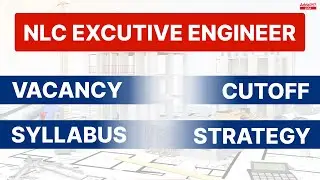 NLC Executive Vacancy | NLC Engineer Recruitment 2022 | NLC Engineer Cutoff | Strategy Full Details