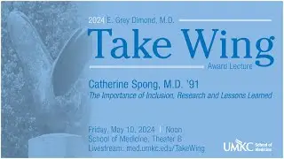 2024 E. Grey Dimond, M.D. Take Wing Award Lecture