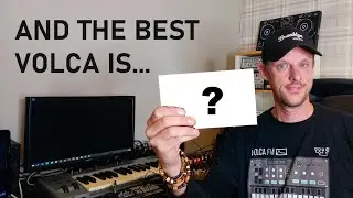 Deep Dive into All Korg Volca (and naming the final winner)