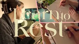 Learn to Rest🌸 finding balance, sketching, resetting for spring 🌱 cosy art vlog