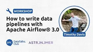 How to write data pipelines with Apache Airflow® 3.0 - Timothy Davis