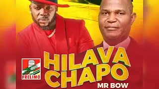 Mr. Bow- Hilava Chapo (Visualiser)