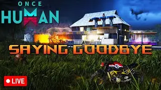 Once Human  MOVING DAY!!! Breaking Down And Deconstructing My Base And Deciding What to Bring