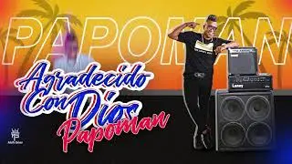 Papo Man - Agradecido con Dios (Audio Oficial)