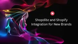Shopdibz and Shopify Integration