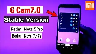 Stable Google Camera 7.0 For Redmi Note 5Pro | Redmi Note 7/7s