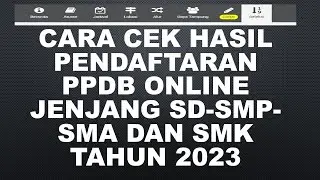 CARA CEK HASIL PENDAFTARAN PPDB ONLINE UNTUK JENJANG SD SMP SMA DAN SMK TAHUN2023