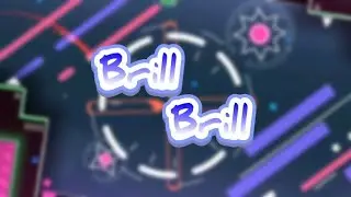 Brill Brill by HanStor | Geometry Dash