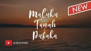 MALUKU TANAH PUSAKA (ANUGERAH PESONA INDONESIA) 2019