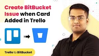 Automatically Create BitBucket Issue whenever a New Card is Added in Trello | Trello to BitBucket