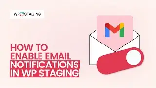 How to Enable Email Notifications in WP STAGING (Stay Alert on Backups & Site Changes)