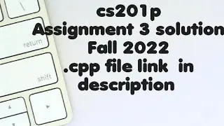 cs201practical  Assignment 3  Solution Fall 2022|| cs201p || by Vu student help point 