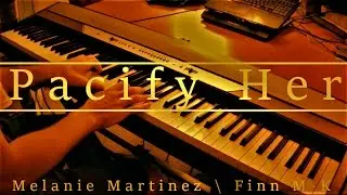 Pacify Her (Melanie Martinez) Piano Cover | Finn M-K