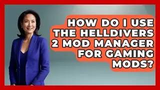 How Do I Use the Helldivers 2 Mod Manager for Gaming Mods? | Ultimate PC Gaming Guide