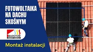 Montaż instalacji fotowoltaicznej 10 kWp na dachu skośnym - Budotom Fotowoltaika
