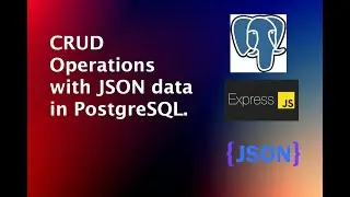 CRUD operations with JSON in Postgresql and NodeJS, Express and EJS