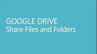 Google Drive - Share Files and Folders