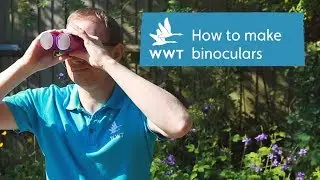 How to make your own binoculars | WWT
