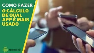COMO VER QUANTO TEMPO VOCÊ FICA EM CADA APP