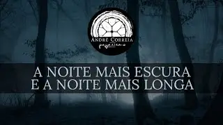 A Noite Mais Escura e a Noite Mais Longa